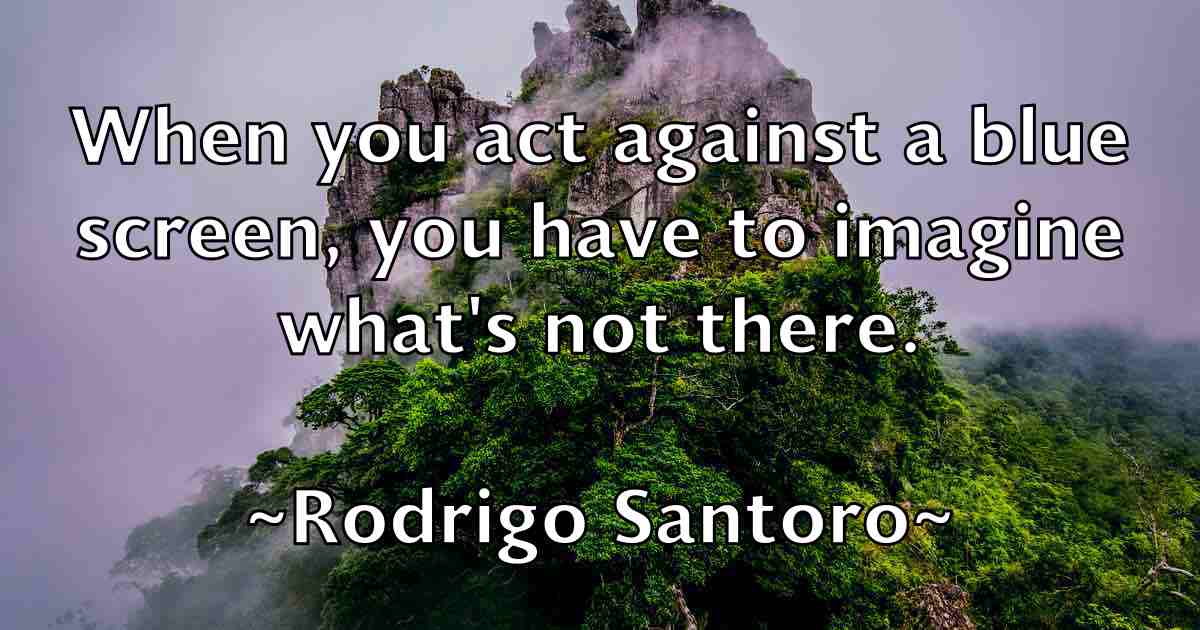 /images/quoteimage/rodrigo-santoro-fb-711889.jpg