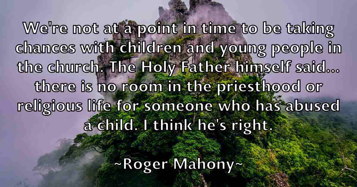/images/quoteimage/roger-mahony-fb-712557.jpg