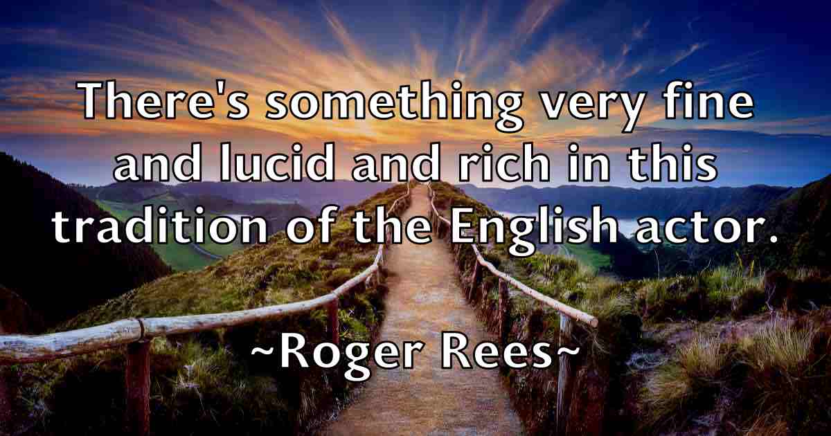 /images/quoteimage/roger-rees-fb-712910.jpg