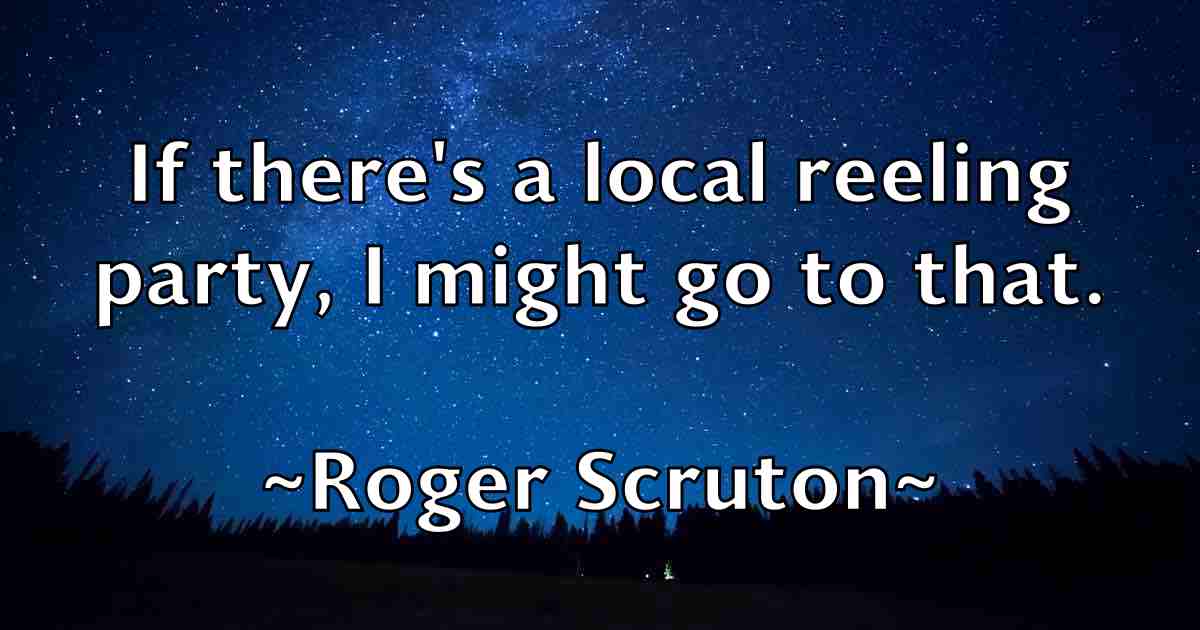 /images/quoteimage/roger-scruton-fb-713062.jpg