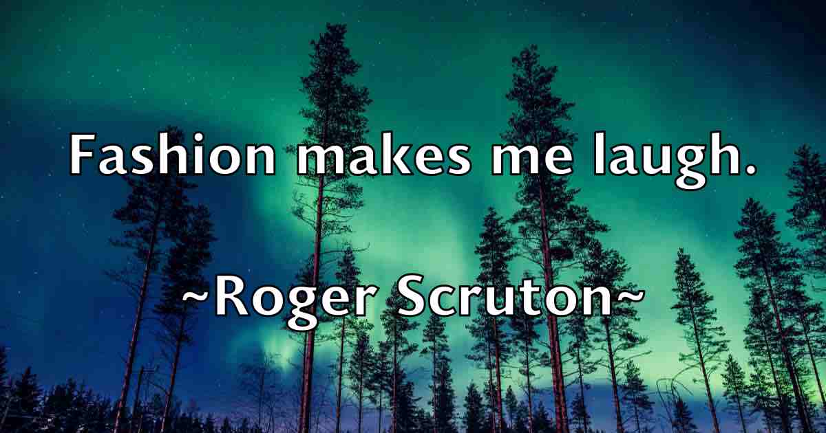 /images/quoteimage/roger-scruton-fb-713065.jpg