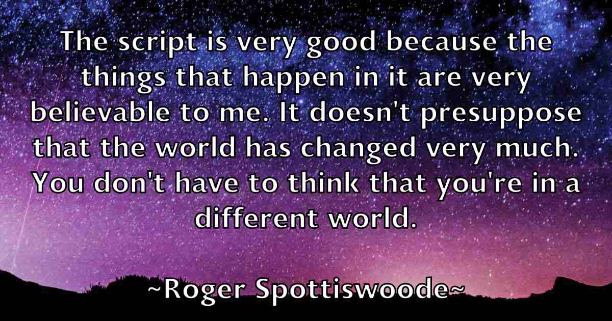 /images/quoteimage/roger-spottiswoode-fb-713129.jpg