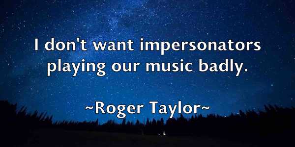 /images/quoteimage/roger-taylor-713270.jpg