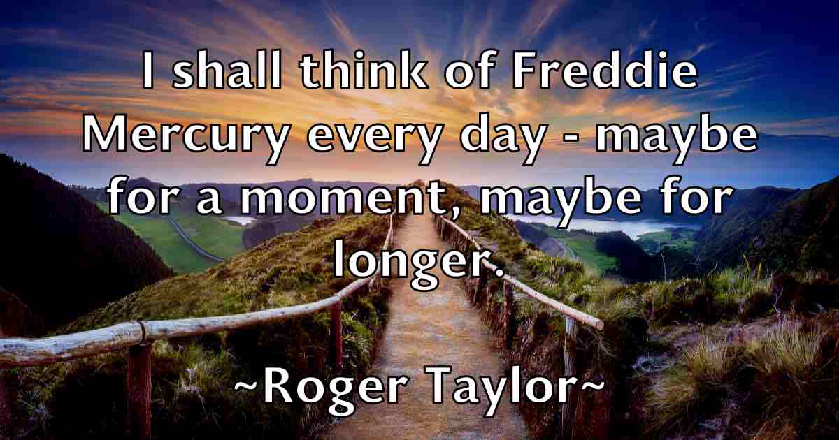 /images/quoteimage/roger-taylor-fb-713263.jpg