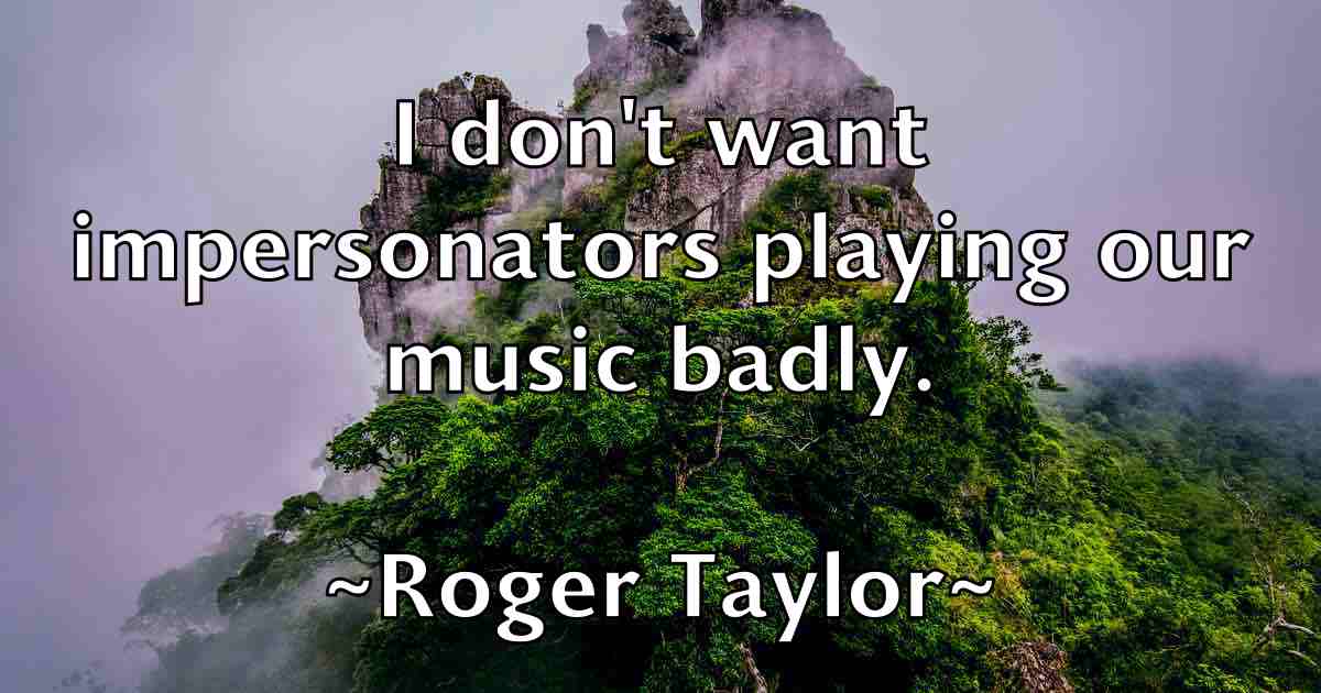 /images/quoteimage/roger-taylor-fb-713270.jpg