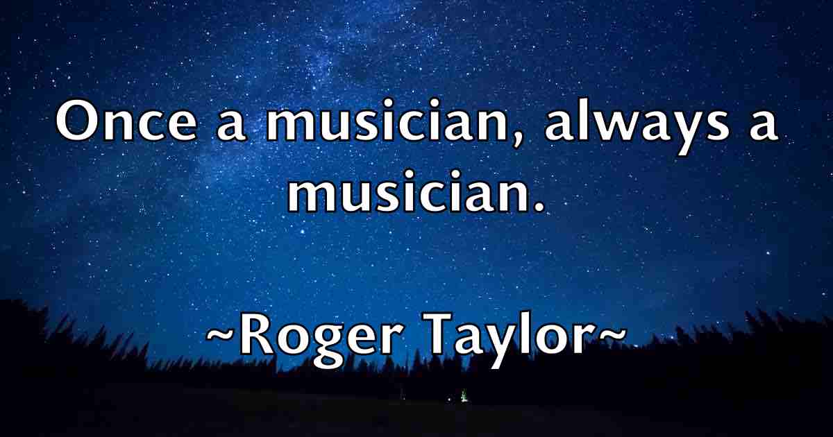 /images/quoteimage/roger-taylor-fb-713281.jpg