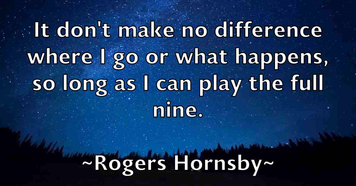 /images/quoteimage/rogers-hornsby-fb-713478.jpg