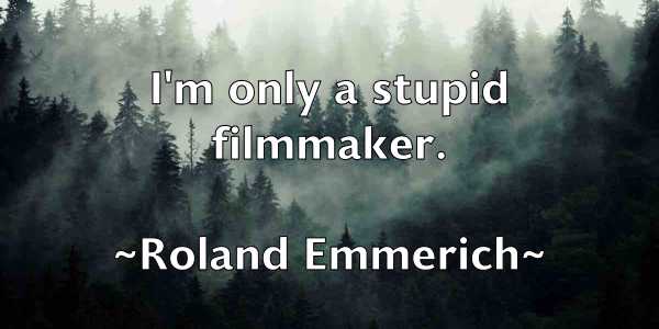/images/quoteimage/roland-emmerich-713898.jpg
