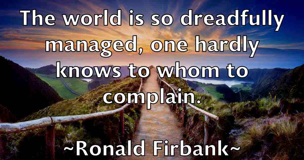 /images/quoteimage/ronald-firbank-fb-716562.jpg