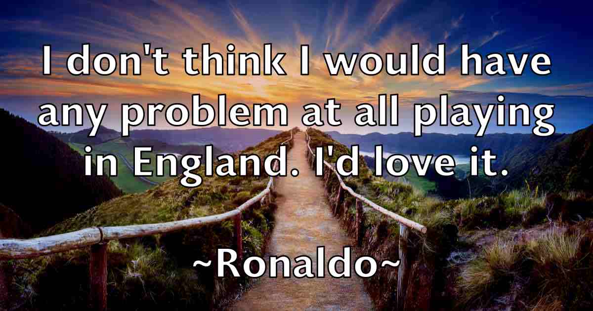 /images/quoteimage/ronaldo-ronaldo-fb-716994.jpg