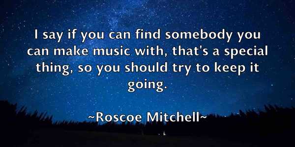/images/quoteimage/roscoe-mitchell-718740.jpg