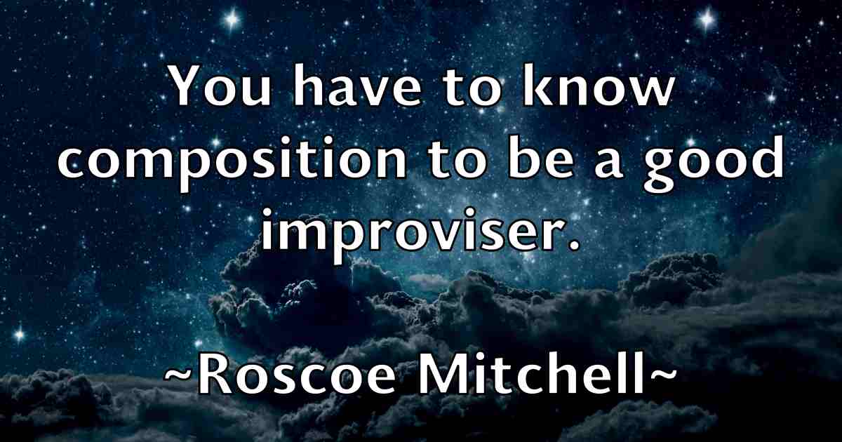 /images/quoteimage/roscoe-mitchell-fb-718739.jpg
