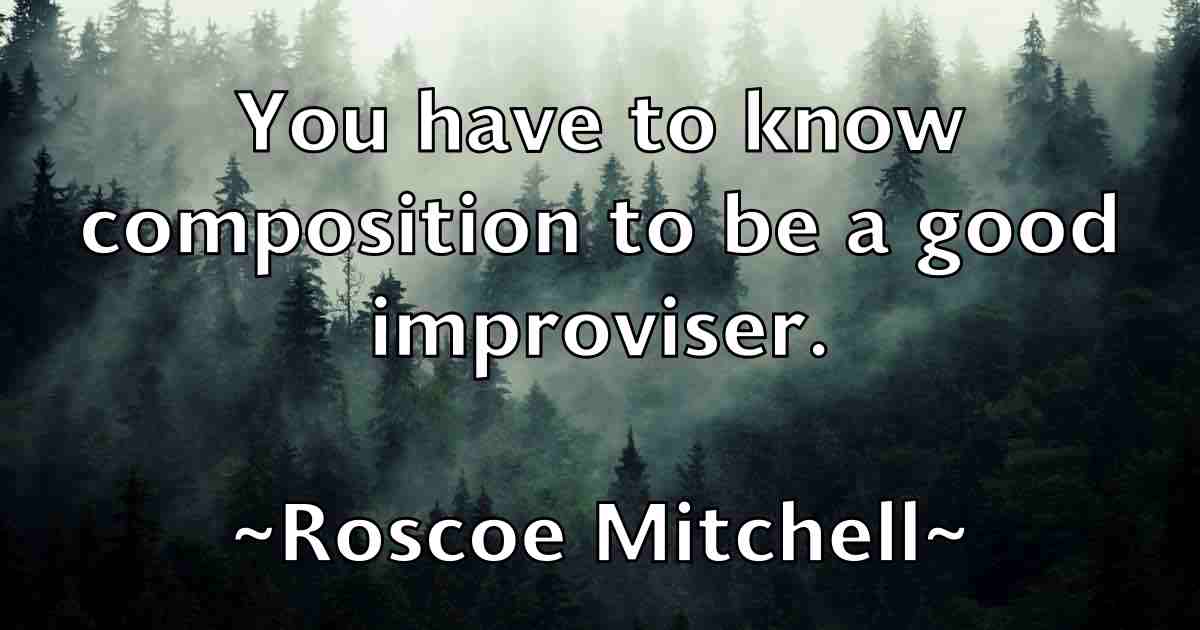 /images/quoteimage/roscoe-mitchell-fb-718739.jpg