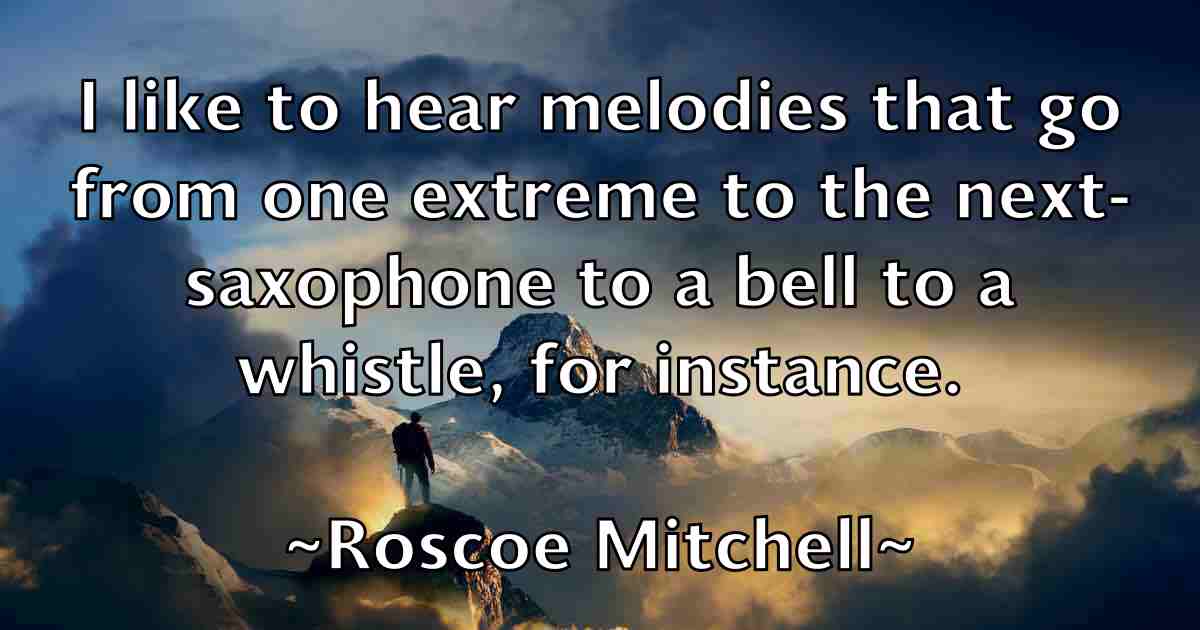 /images/quoteimage/roscoe-mitchell-fb-718748.jpg
