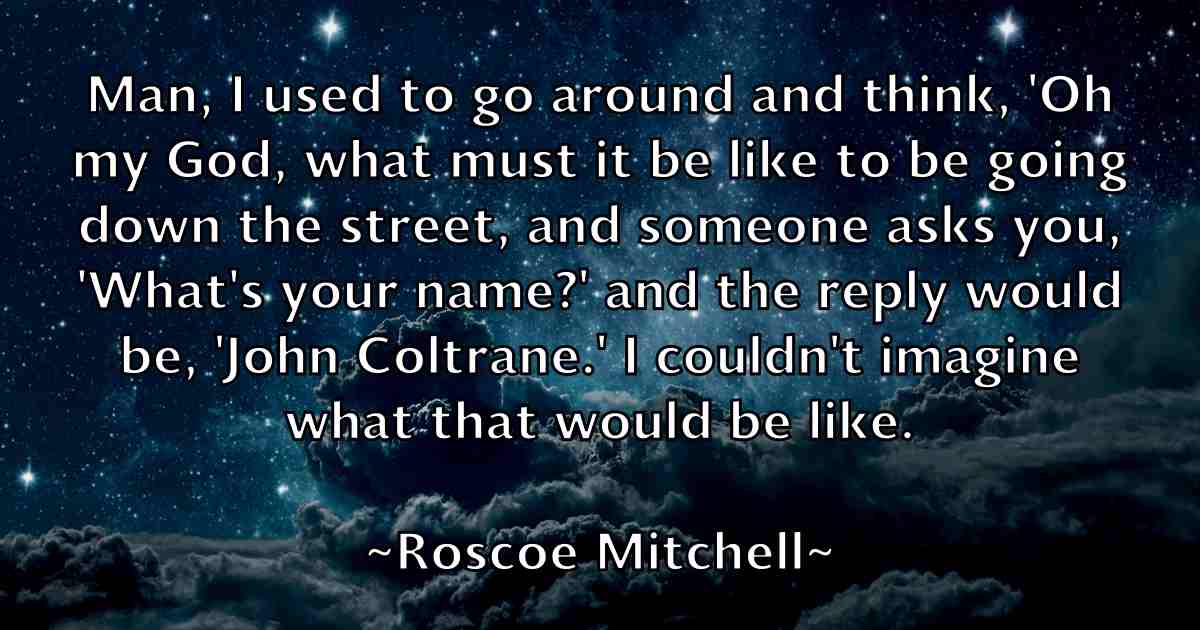/images/quoteimage/roscoe-mitchell-fb-718761.jpg
