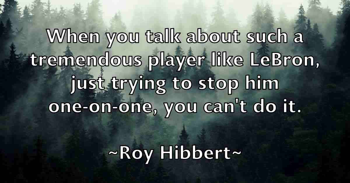 /images/quoteimage/roy-hibbert-fb-720874.jpg