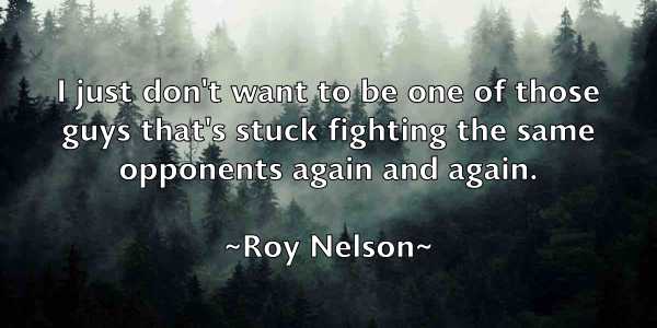 /images/quoteimage/roy-nelson-721160.jpg