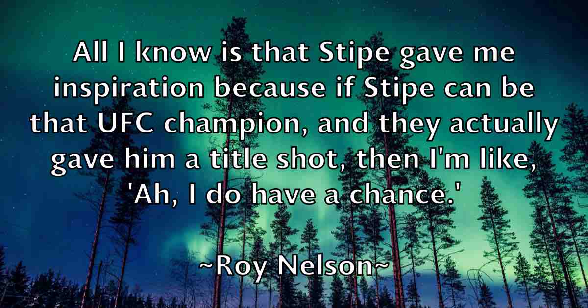 /images/quoteimage/roy-nelson-fb-721167.jpg