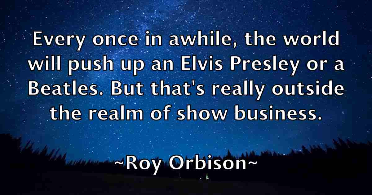 /images/quoteimage/roy-orbison-fb-721256.jpg