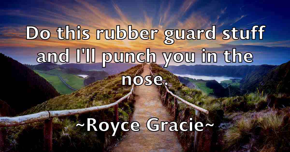 /images/quoteimage/royce-gracie-fb-721384.jpg