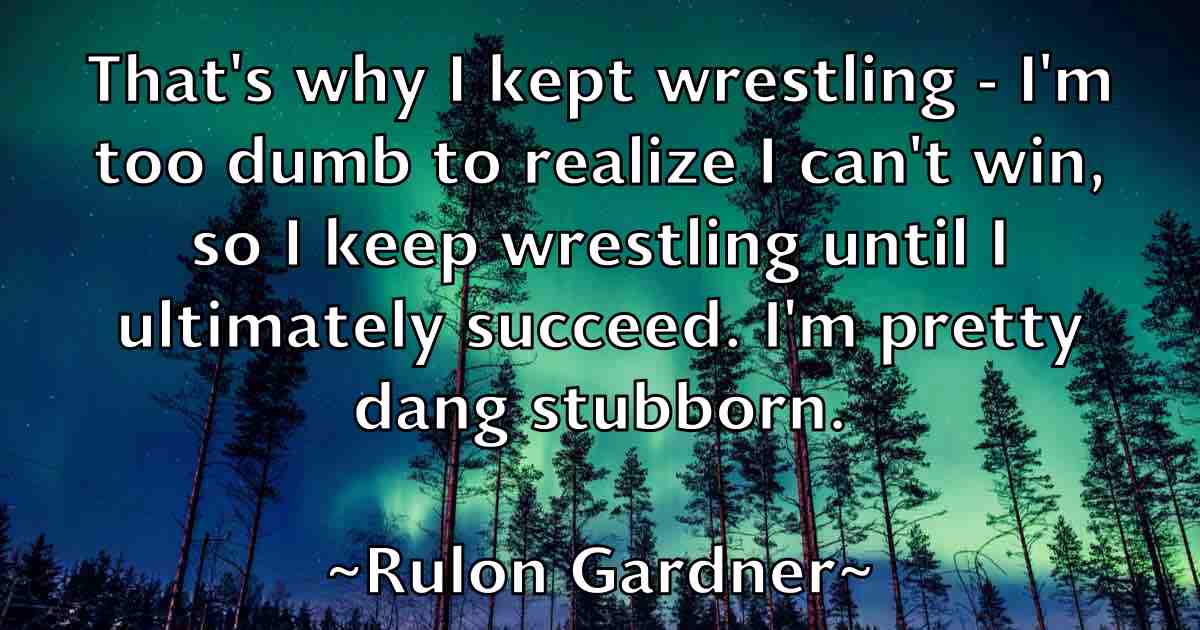 /images/quoteimage/rulon-gardner-fb-722842.jpg