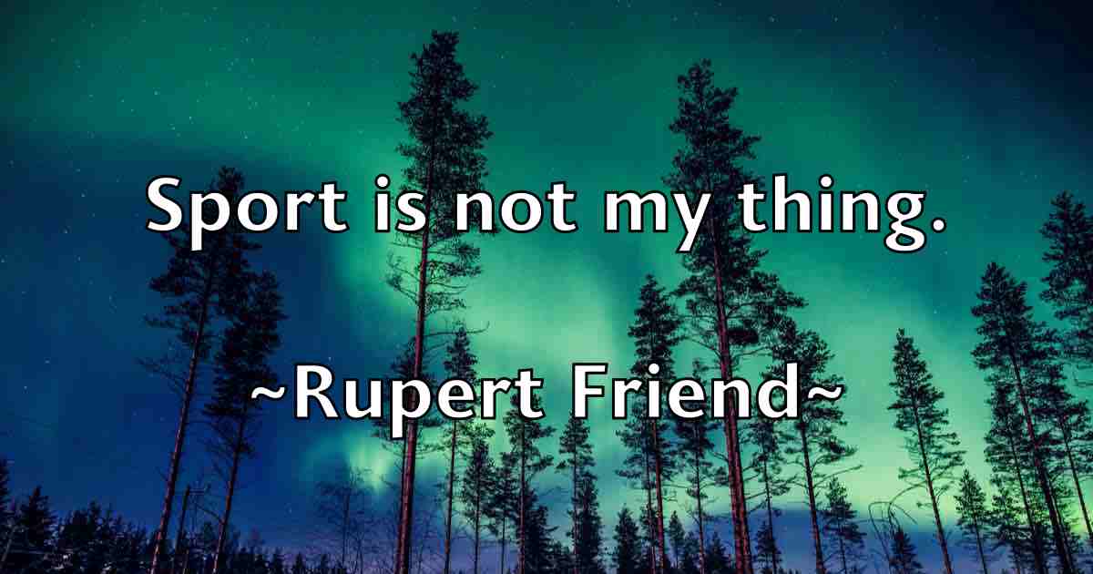 /images/quoteimage/rupert-friend-fb-723243.jpg