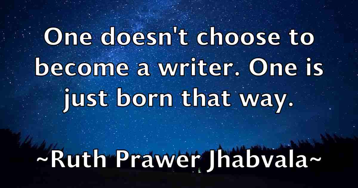 /images/quoteimage/ruth-prawer-jhabvala-fb-725647.jpg
