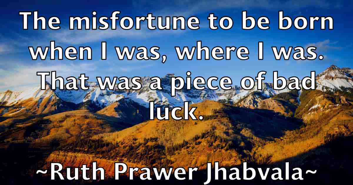 /images/quoteimage/ruth-prawer-jhabvala-fb-725648.jpg