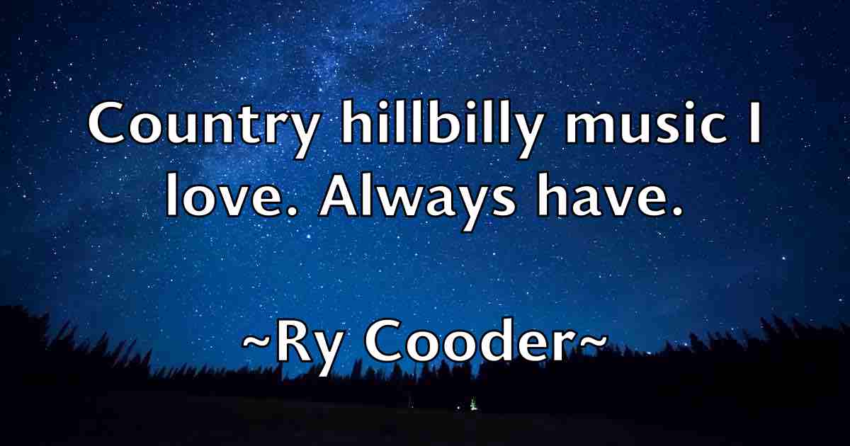 /images/quoteimage/ry-cooder-fb-726314.jpg