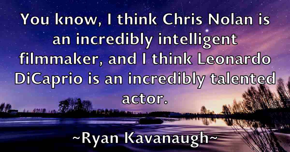/images/quoteimage/ryan-kavanaugh-fb-727251.jpg