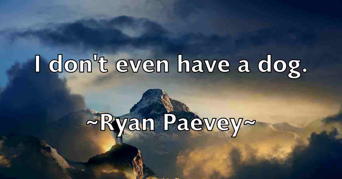 /images/quoteimage/ryan-paevey-fb-727739.jpg