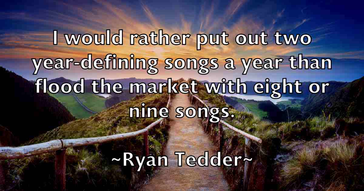 /images/quoteimage/ryan-tedder-fb-728217.jpg