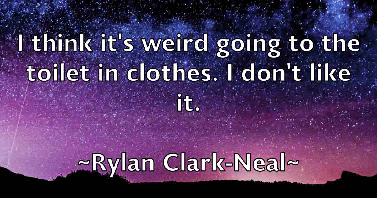 /images/quoteimage/rylan-clark-neal-fb-728401.jpg