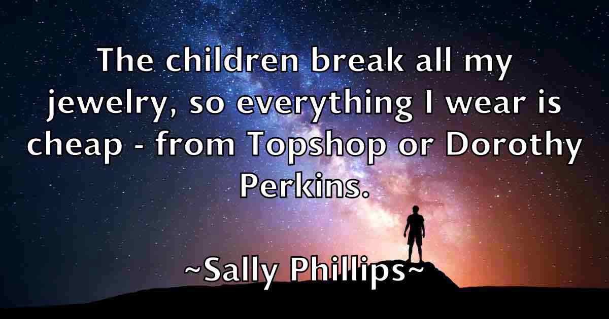 /images/quoteimage/sally-phillips-fb-731555.jpg