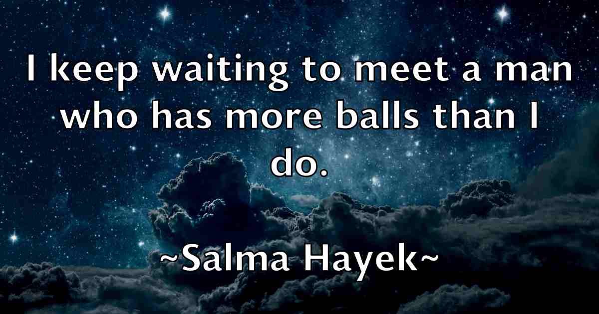 /images/quoteimage/salma-hayek-fb-731756.jpg