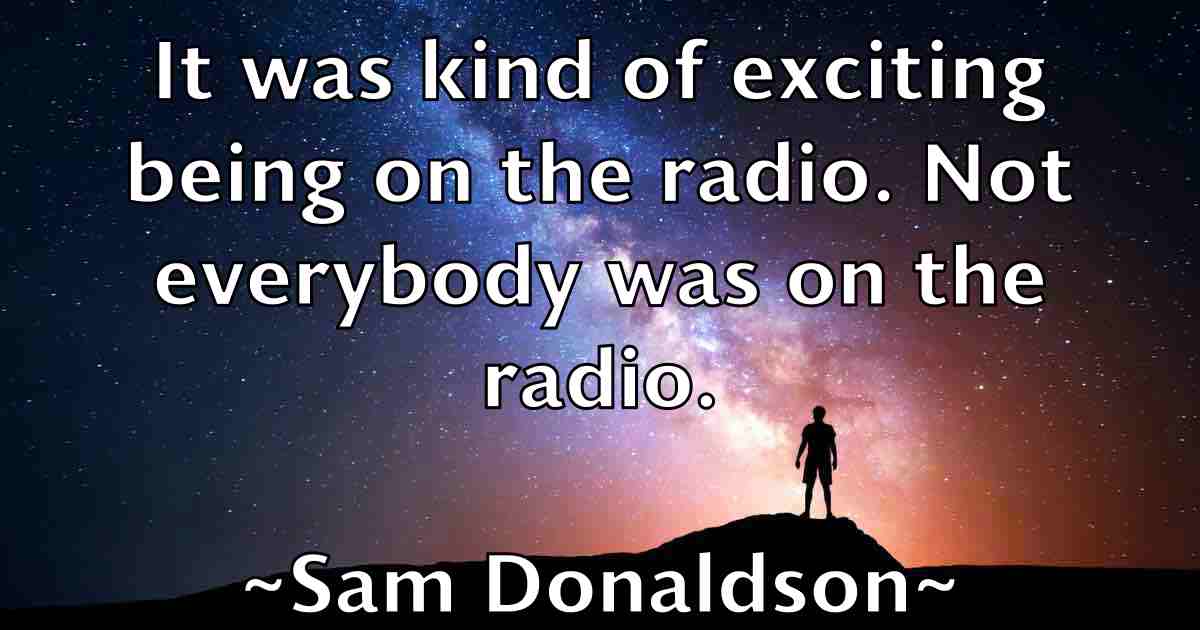 /images/quoteimage/sam-donaldson-fb-732784.jpg