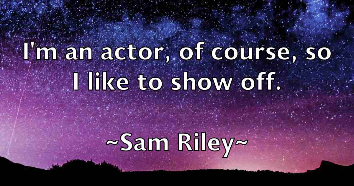 /images/quoteimage/sam-riley-fb-734011.jpg