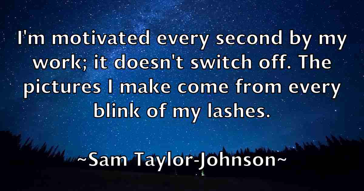 /images/quoteimage/sam-taylor-johnson-fb-734313.jpg