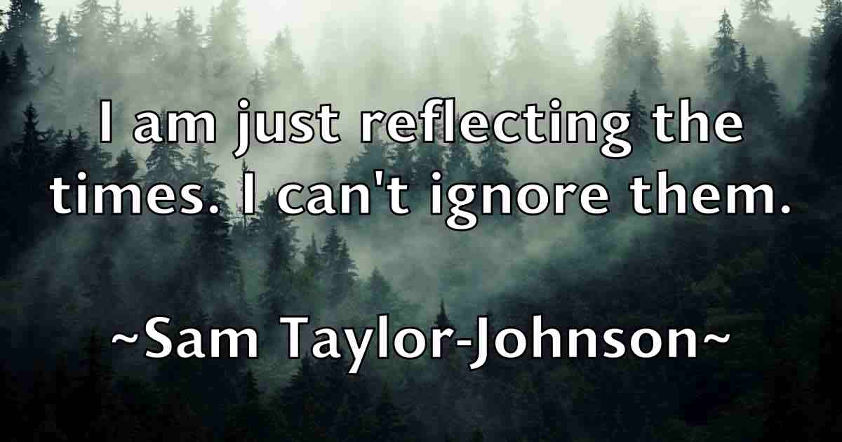 /images/quoteimage/sam-taylor-johnson-fb-734323.jpg