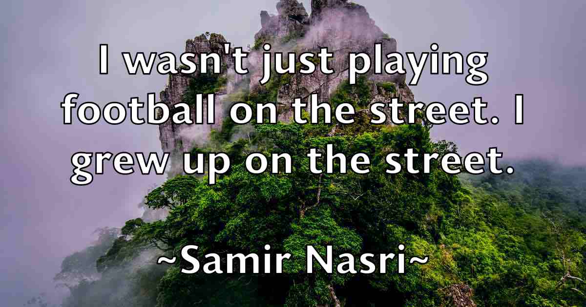 /images/quoteimage/samir-nasri-fb-735429.jpg