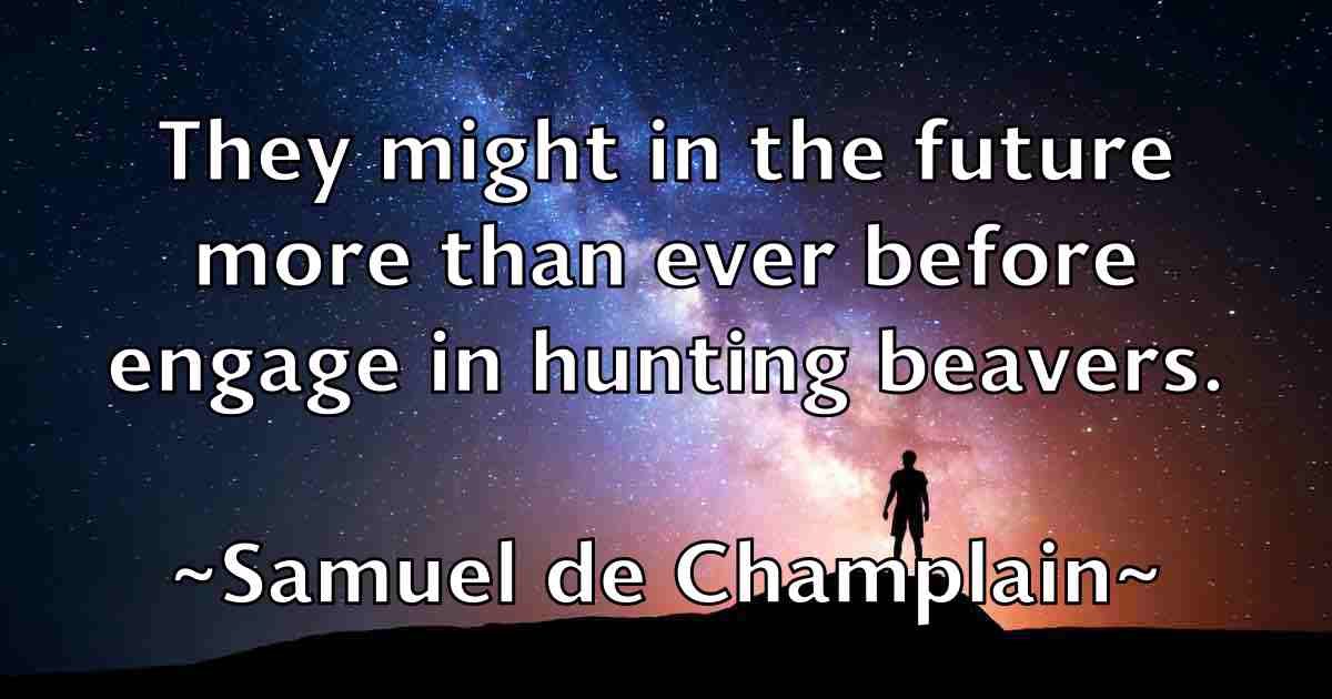 /images/quoteimage/samuel-de-champlain-fb-736132.jpg