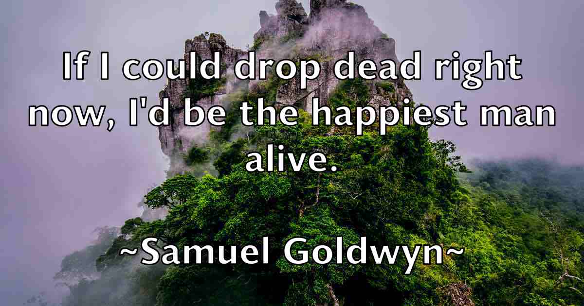 /images/quoteimage/samuel-goldwyn-fb-736403.jpg