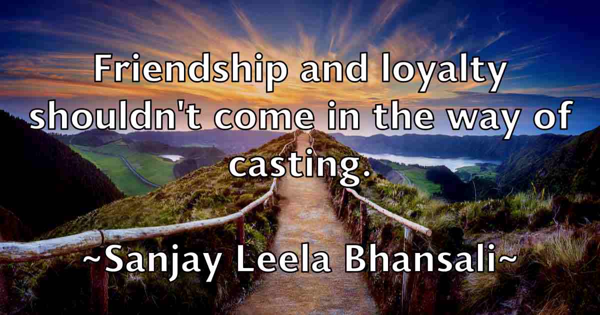 /images/quoteimage/sanjay-leela-bhansali-fb-738284.jpg