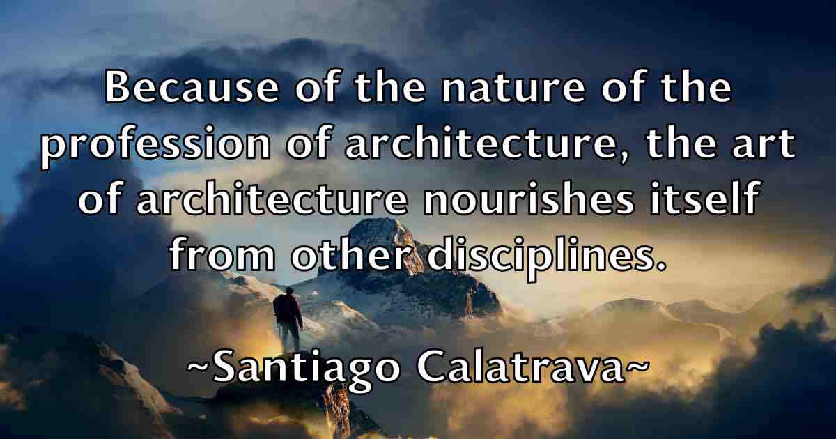 /images/quoteimage/santiago-calatrava-fb-738696.jpg