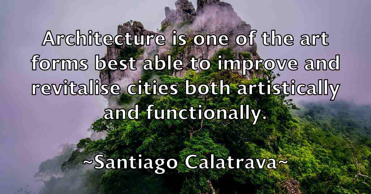 /images/quoteimage/santiago-calatrava-fb-738700.jpg