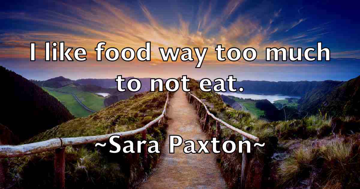 /images/quoteimage/sara-paxton-fb-739763.jpg