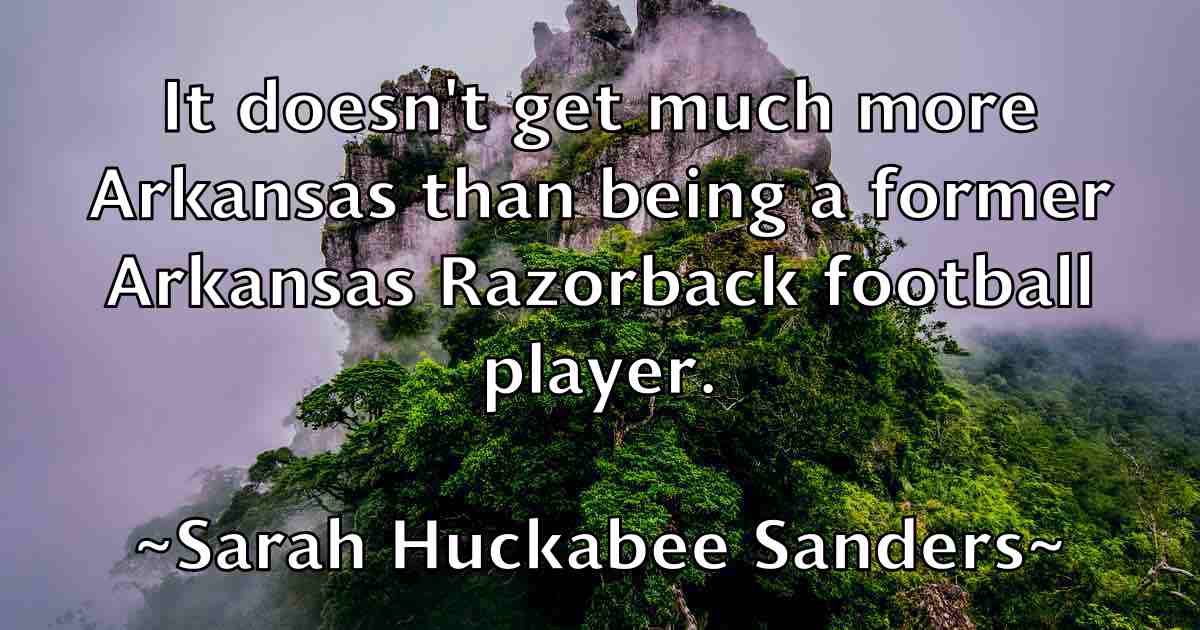 /images/quoteimage/sarah-huckabee-sanders-fb-740800.jpg