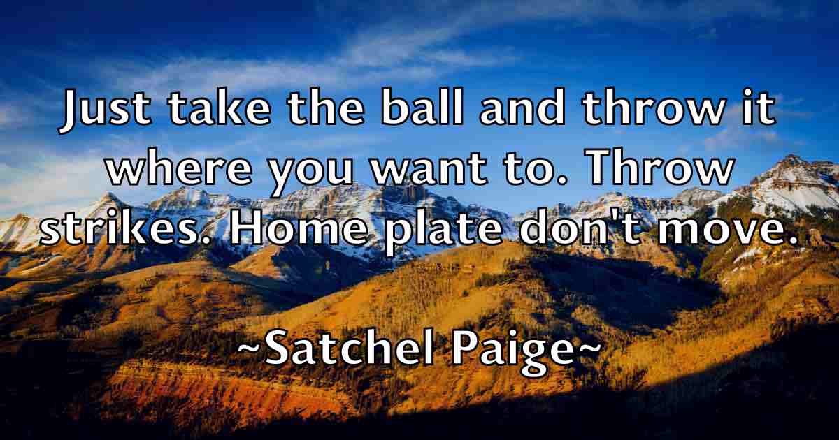 /images/quoteimage/satchel-paige-fb-742806.jpg