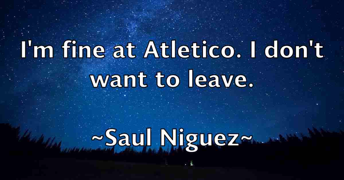 /images/quoteimage/saul-niguez-fb-743354.jpg