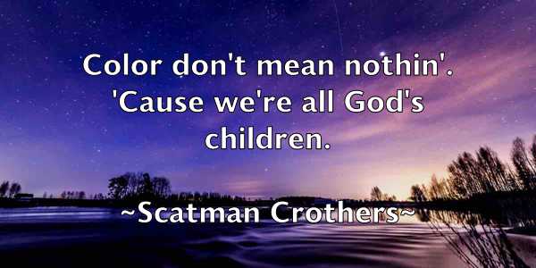 /images/quoteimage/scatman-crothers-744104.jpg